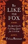 Be Like the Fox - BENNER,  Erica - 9781846147074
