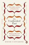 The Undivided Past - David Cannadine - 9781846147852