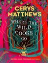 Where the Wild Cooks Go - Cerys Matthews - 9781846149610