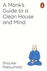 A Monk's Guide to a Clean House and Mind - Shoukei Matsumoto - 9781846149702