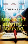 Behind the Beautiful Forevers - Katherine (Staff Writer Boo - 9781846274510
