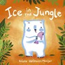 Ice in the Jungle - Ariane Hofmann-Maniyar - 9781846437304