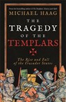 The Tragedy of the Templars - Michael Haag - 9781846684517