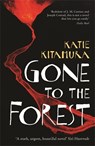Gone to the Forest - Katie Kitamura - 9781846689246