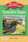 Pocket Pub Walks in the Yorkshire Dales - YOUNG,  Peter - 9781846740862