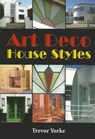 Art Deco House Styles - Trevor Yorke - 9781846742477
