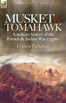 Musket & Tomahawk - Francis Parkman - 9781846773099