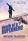 Death of a Superhero - Anthony McCarten - 9781846882876