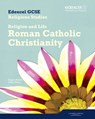 Edexcel GCSE Religious Studies Unit 3A: Religion & Life - Catholic Christianity Student Bk - Angela Hylton - 9781846904219