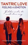 Tantric Love: Feeling vs Emotion – Golden Rules To Make Love Easy - Diana Richardson ; Michael Richardson - 9781846942839