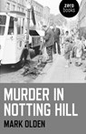 Murder in Notting Hill - Mark Olden - 9781846945366