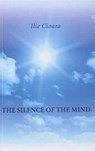 The Silence of the Mind - Ilie Cioara - 9781846948299