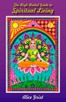 The High Heeled Guide to Spiritual Living - Alice Grist - 9781846949999