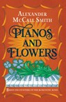 Pianos and Flowers - Alexander McCall Smith - 9781846975240