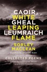 White Leaping Flame / Caoir Gheal Leumraich - Sorley MacLean - 9781846976445