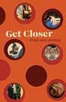 Get Closer - Ryan Van Winkle - 9781846977367