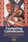 Competing Catholicisms - Jean-Luc Enyegue  SJ - 9781847012715