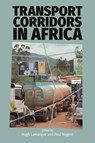Transport Corridors in Africa - Hugh Lamarque ; Professor Paul Nugent - 9781847012944