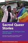 Sacred Queer Stories - Adriaan (Person) van Klinken ; Johanna (Person) Stiebert ; Brian Sebyala ; Fredrick Hudson - 9781847013675