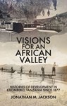 Visions for an African Valley - Dr Jonathan M Jackson - 9781847013941