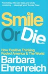 Smile or Die - EHRENREICH,  Barbara - 9781847081735