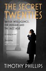 The Secret Twenties - Timothy Phillips - 9781847083289