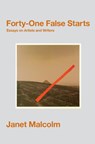 Forty-One False Starts - Janet Malcolm - 9781847088567