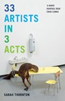 33 Artists in 3 Acts - Sarah Thornton - 9781847089076