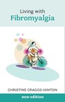 Living with Fibromyalgia - Christine Craggs-Hinton - 9781847091901