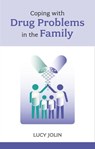 Coping with Drug Problems in the Family - Lucy Jolin - 9781847092267