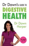 Dr Dawn's Guide to Digestive Health - Dawn Harper - 9781847093639