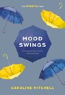 Mood Swings: The Mindful Way - Caroline Mitchell - 9781847094605