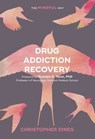 Drug Addiction Recovery: The Mindful Way - Christopher Dines - 9781847094957