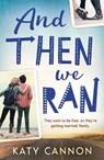 And Then We Ran - Katy Cannon - 9781847157997