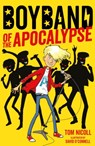 Boyband of the Apocalypse - Tom Nicoll - 9781847158314