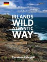 Irlands Wild Atlantic Way - Carsten Krieger - 9781847178367