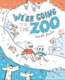 We're Going to the Zoo! - Sarah Bowie - 9781847179494