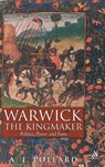 Warwick the Kingmaker - Prof Anthony James Pollard - 9781847251824