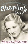 Chaplin's Girl - Miranda Seymour - 9781847377371