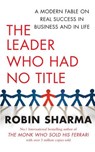 The Leader Who Had No Title - Robin Sharma - 9781847378774