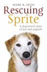 Rescuing Sprite - LEVIN,  Mark R. - 9781847393715