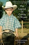 The Legend of Colton H Bryant - Alexandra Fuller - 9781847398697