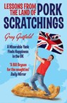 Lessons from the Land of Pork Scratchings - Greg Gutfeld - 9781847399519
