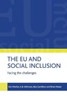 The EU and social inclusion - Eric (Luxembourg Institute of Socio-Economic Research (LISER)) Marlier ; Tony (Nuffield College Atkinson ; Bea (Herman Deleeck Centre for Social Policy Cantillon ; Brian (University of Oxford) Nolan - 9781847424198