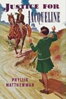Justice for Jacqueline - Phyllis Matthewman - 9781847453037