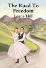 The Road to Freedom - Lorna Hill - 9781847453761