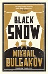 Black Snow: New Translation - Mikhail Bulgakov - 9781847493538
