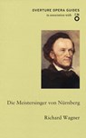 Die Meistersinger von Nurnberg (The Mastersingers of Nuremberg) - Richard Wagner - 9781847495587
