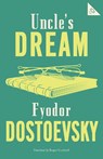 Uncle's Dream: New Translation - Fyodor Dostoevsky - 9781847497680