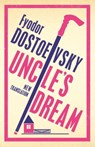 Uncle's Dream: New Translation - Fyodor Dostoevsky - 9781847497680